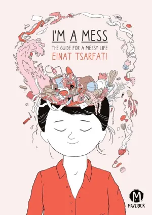 I'm A Mess: The Guide For A Messy Life TP